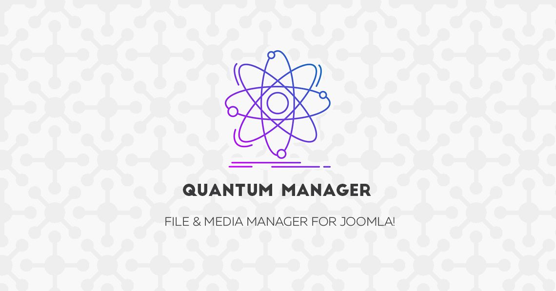 Quantum Manager - a New File & Media Manager for Joomla!